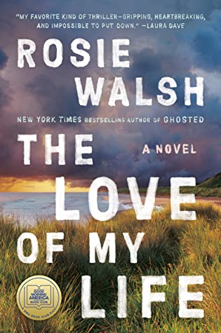 The Love of My Life by Rose Walsh