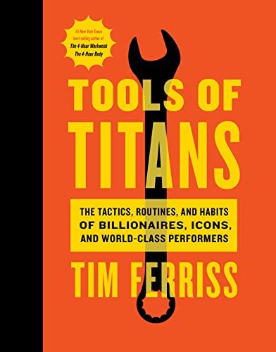 Book Cover: Orange Cover with Yellow Writing and a black wrench. Tools of Titans by Tim Ferris