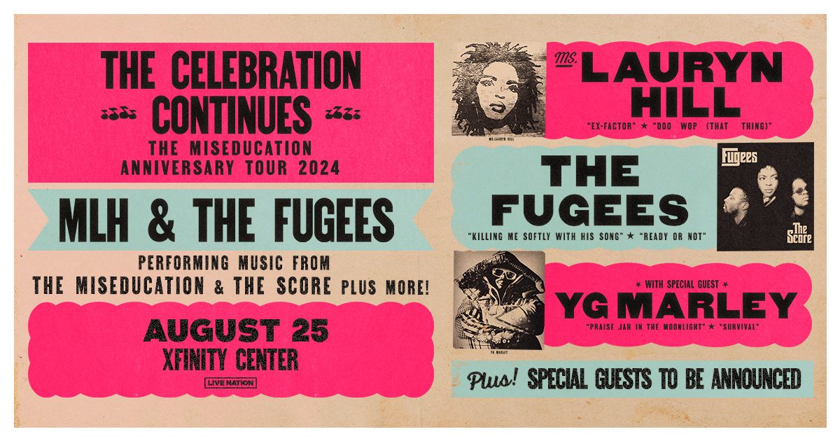The Celebration Continues with The Miseducation Anniversary 2024! Ms. Lauryn Hill + The Fugees will be at Xfinity Center on August 25th! With special guest: YG Marley.